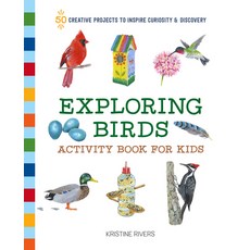 (영문도서) Exploring Birds Activity Book for Kids: 50 Creative Projects to Inspire Curiosity & Discovery Paperback, Rockridge Press, English, 9781648763663
