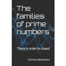 (英文圖書)The families of prime numbers: There is order in chaos! 平裝版, Coriceu Bachmann, 英文
