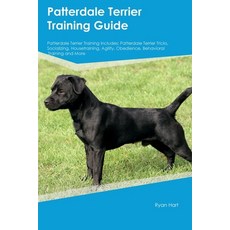 (영문도서) Patterdale Terrier Training Guide Patterdale Terrier Training Includes: Patterdale Terrier Tr... Paperback, Desert Thrust Ltd, English, 9781395860431
