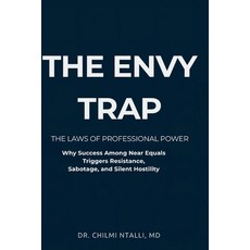(영문도서)The Envy Trap: THE LAWS OF PROFESSIONAL POWER Why Success Among Near Equals Trig... Paperback, Ntalli Press, English, 9786188815834