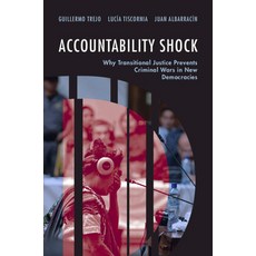 (영문도서)Accountability Shock: Why Transitional Justice Prevents Criminal Wars in New Dem... Hardcover, Cambridge University Press, English, 9781009667746 Cambridge University Press, English, 9781009667746