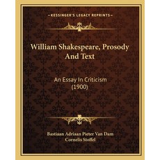 (英文圖書)William Shakespeare Prosody And Text: An Essay In Criticism (1900) 平裝版, Kessinger Publishing, 英文