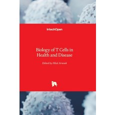 (영문도서) Biology of T Cells in Health and Disease Hardcover, Intechopen, English, 9780854668632