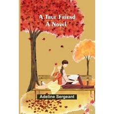 (영문도서) A True Friend Paperback, Alpha Edition, English, 9789362090447
