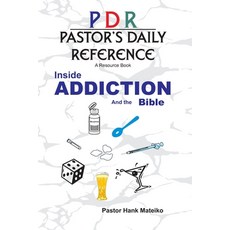 Pastor's Daily Reference: Inside ADDICTION and the Bible Paperback, Independently Published