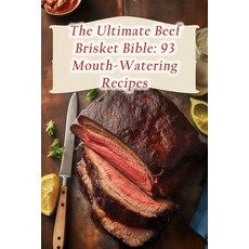 (영문도서) The Ultimate Beef Brisket Bible: 93 Mouth-Watering Recipes Paperback, Independently Published, English, 9798856962399