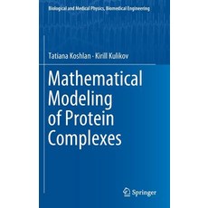 (영문도서) Mathematical Modeling of Protein Complexes Hardcover, Springer, English, 9783319983035