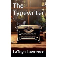 (영문도서)The Typewriter Paperback, Latoya Lawrence, English, 9798231174621