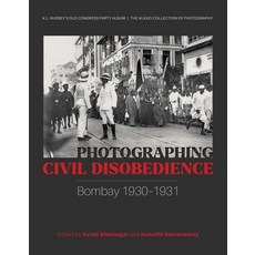 (영문도서)Photographing Civil Disobedience: Bombay 1930-1931 Paperback, Mapin Publishing Pvt, English, 9789394501959