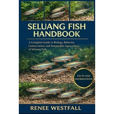 (영문도서)Seluang Fish Handbook: A Complete Guide to Biology Behavior Conservation and... Paperback, Independently Published, English, 9798244645491