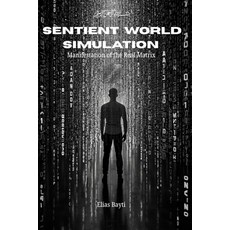 (英文圖書)Sentient World Simulation: Manifestation of the Real Matrix 平裝版, Independently Published, 英文