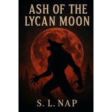 (영문도서)Ash Of The Lycan Moon Paperback, Independently Published, English, 9798293524051