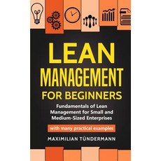 Lean Management for Beginners: Fundamentals of Lean Management for Small and Medium-Sized Enterprise... Paperback, Personal Growth Hackers