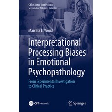 (영문도서) Interpretational Processing Biases in Emotional Psychopathology: From Experimental Investigat... Hardcover, Springer, English, 9783031236495