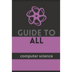 (영문도서) Guide to All: computer science Paperback, Independently Published, English, 9798880018741
