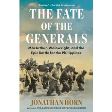 (영문도서)The Fate of the Generals: Macarthur Wainwright and the Epic Battle for the Phi... Paperback, Scribner Book Company, English, 9781668010082