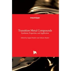(영문도서) Transition Metal Compounds: Synthesis Properties and Application Hardcover, Intechopen, English, 9781839680489