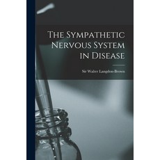 (영문도서) The Sympathetic Nervous System in Disease Paperback, Legare Street Press, English, 9781016062794