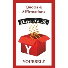 (영문도서) Dare To Be YOURSELF - Quotes and Affirmations Paperback, Dare to Be You Madia, English, 9780645444759