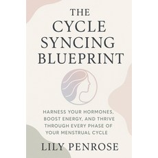 (영문도서)The Cycle Syncing Blueprint: Harness Your Hormones Boost Energy and Thrive Thr... Paperback, Independently Published, English, 9798291012598