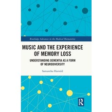 (英文圖書)Music and the Experience of Memory Loss: Understanding Dementia as a Form of Neu... 精裝版, Routledge, 英文