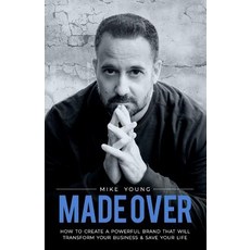 (영문도서) Made Over: How to Create a Powerful Brand That Will Transform Your Business and Save Your Life Paperback, Finn-Phyllis Press, Incorpo..., English, 9780999867082