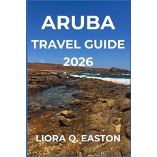 (英文圖書)Aruba Tra Vel Guide 2026: Discover the One Happy Island's Beaches Culture Cuis... 平裝版, Independently Published, 英文