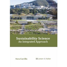 (영문도서)Sustainability Science: An Integrated Approach Hardcover, English, 9781641721097, Larsen and Keller Education