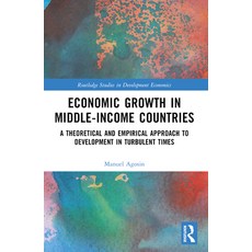 (영문도서) Economic Growth in Middle-Income Countries: A Theoretical and Empirical Approac... Paperback, Routledge, English, 9781032366050