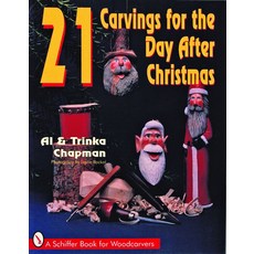 (영문도서) 21 Carvings for the Day After Christmas Paperback, Schiffer Craft, English, 9780887407307