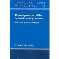 Creole Genesis and the Acquisition of Grammar:The Case of Haitian Creole, Cambridge University Press