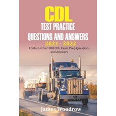 (영문도서) CDL test Practice Questions and Answers 2021 - 2022: Contains Over 300 CDL Exam Prep Question... Paperback, Independently Published