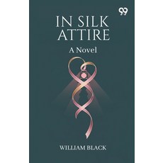 (영문도서)In Silk Attire A Novel Paperback, Double 9 Books, English, 9789373402871