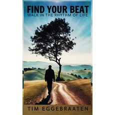 (영문도서) Find Your Beat: Walk in the Rhythm of Life Hardcover, Kirk House Publishers, English, 9781959681441