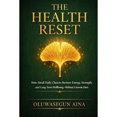 (영문도서)The Health Reset: How Small Daily Choices Restore Energy Strength and Long-Ter... Paperback, Independently Published, English, 9798244773804