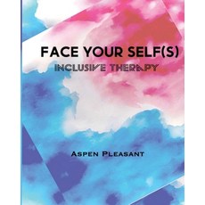(영문도서) Face Your Self(s): Inclusive Therapy Paperback, Aspen Roots Counseling, English, 9798348223649