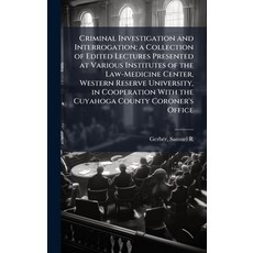 (영문도서)Criminal Investigation and Interrogation; a Collection of Edited Lectures Presen... Hardcover, Hutson Street Press, English, 9781024156843