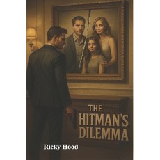 (영문도서)The Hitman's Dilemma Paperback, Independently Published, English, 9798272541659
