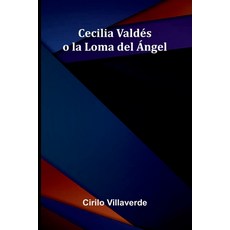 (영문도서)Cecilia Valdés O La Loma Del Ángel Paperback, Alpha Edition, English, 9789373050119