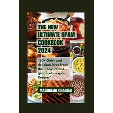 (영문도서) The New Ultimate Spam Cookbook 2024: 80+ Quick and delicious Bites from the Inbox Instant Gra... Paperback, Independently Published, English, 9798872255154