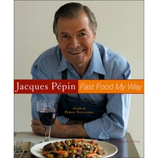 (영문도서) Jacques Pepin Fast Food My Way Hardcover, Harvest Publications, English, 9780618393121