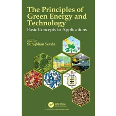 (영문도서)The Principles of Green Energy & Technology: Basic Concepts to Applications Hardcover, CRC Press, English, 9781032749914
