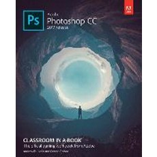 Adobe Photoshop CC Classroom in a Book (2017 Release):, Adobe Press