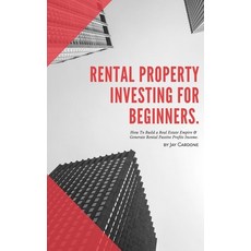 Rental Property Investing for Beginners: How to Build a Real Estate Empire and Generate Rental Passi... Paperback, Independently Published