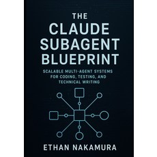 (영문도서)The Claude Subagent Blueprint: Scalable Multi-Agent Systems for Coding Testing ... Paperback, Independently Published, English, 9798276258119