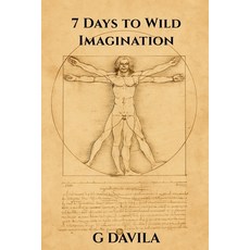 (영문도서)7 Days To Wild Imagination: Build the Habits That Keep Imagination Alive for Life Paperback, Independently Published, English, 9798244702255