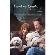 (영문도서) Five-Dog Epiphany: How a Quintet of Badass Bichons Retrieved Our Joy Hardcover, Gracie Belle, English, 9781636141923