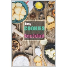 (영문도서) Easy Cookies Recipe Cookbook: Delicious Cookie Recipes Paperback, Independently Published, English, 9798354964505