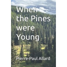 (영문도서)When the Pines were Young Paperback, Independently Published, English, 9798242886735