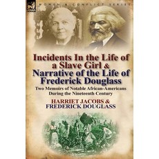 Incidents in the Life of a Slave Girl & Narrative of the Life of Frederick Douglass: Two Memoirs of ... Hardcover, Leonaur Ltd, English, 9780857066954
